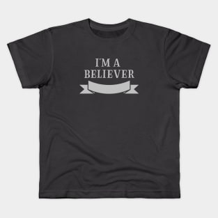 I´m a Believer, silver Kids T-Shirt